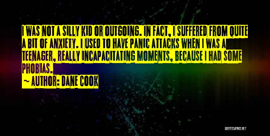 Anxiety And Panic Attacks Quotes By Dane Cook