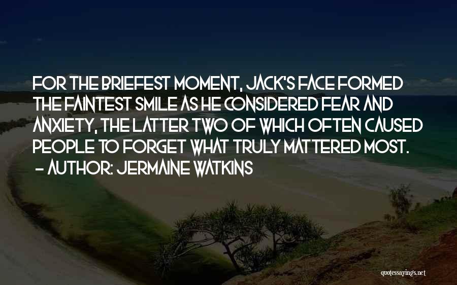 Anxiety And Panic Attacks Quotes By Jermaine Watkins