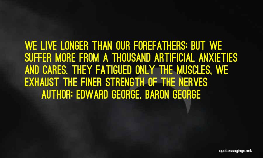 Anxiety And Stress Quotes By Edward George, Baron George