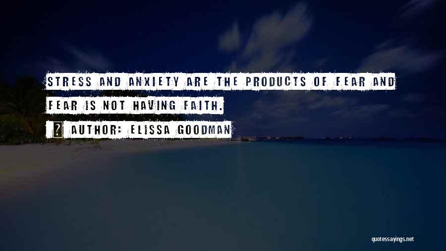 Anxiety And Stress Quotes By Elissa Goodman