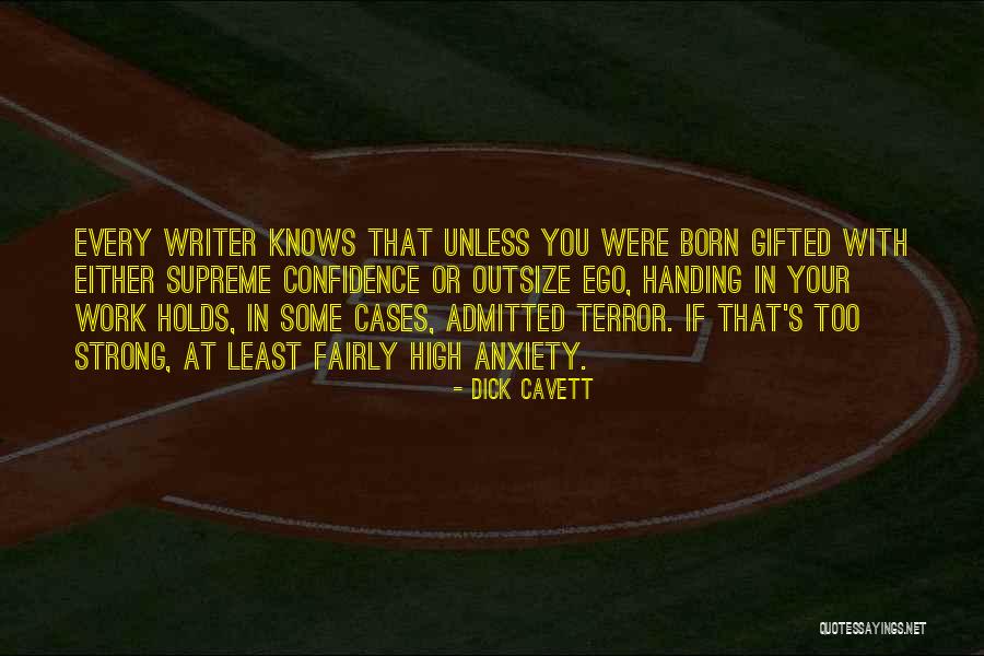 Anxiety At Work Quotes By Dick Cavett Anxiety At Work Quotes By Dick Cavett