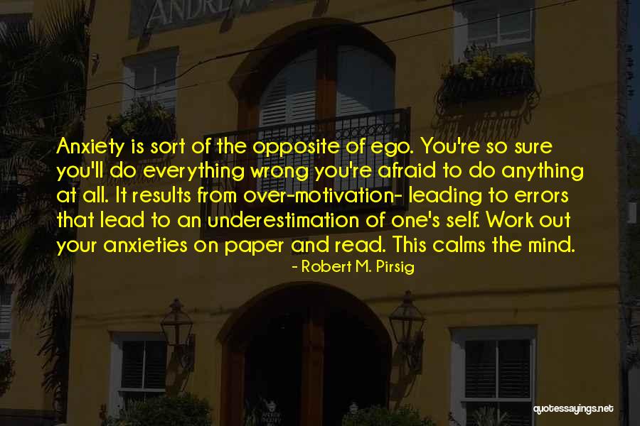 Anxiety At Work Quotes By Robert M. Pirsig Anxiety At Work Quotes By Robert M. Pirsig
