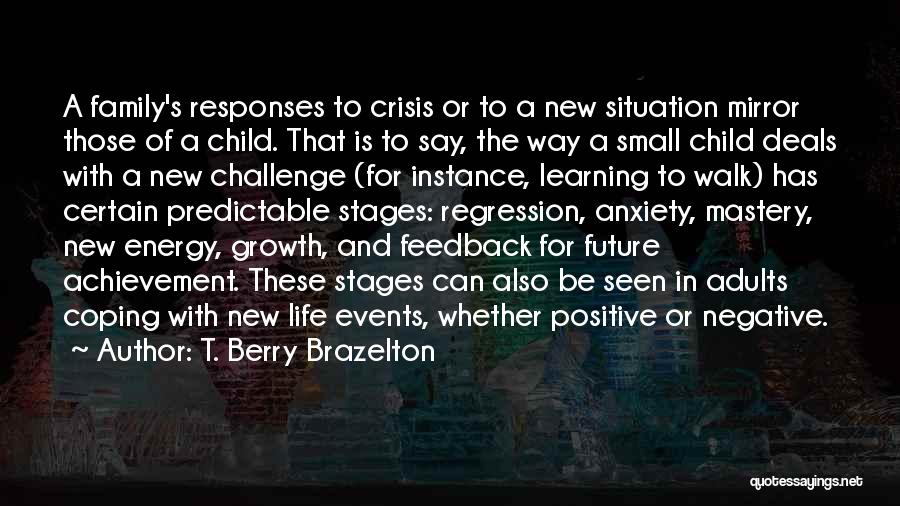 Anxiety Coping Quotes By T. Berry Brazelton