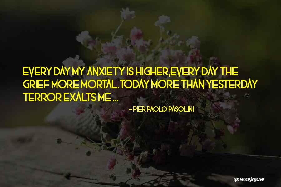 Anxiety Is Quotes By Pier Paolo Pasolini Anxiety Is Quotes By Pier Paolo Pasolini
