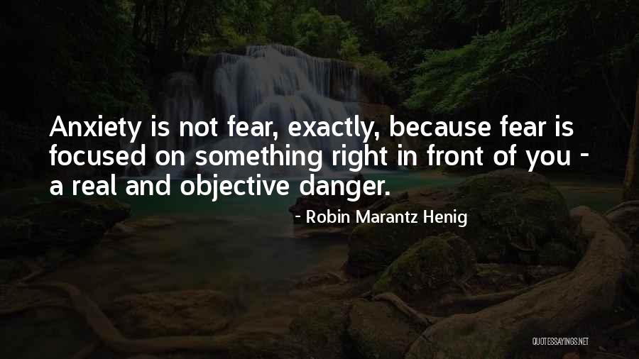 Anxiety Is Real Quotes By Robin Marantz Henig Anxiety Is Real Quotes By Robin Marantz Henig