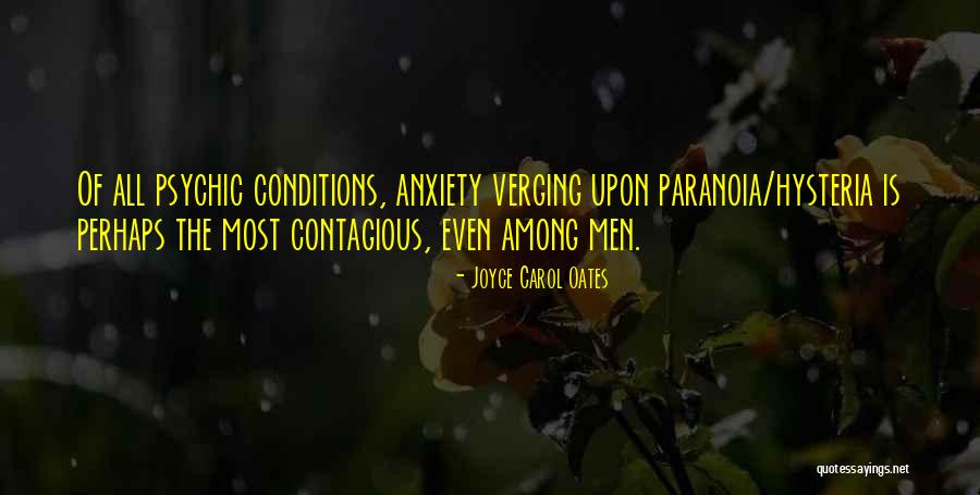 Anxiety Paranoia Quotes By Joyce Carol Oates Anxiety Paranoia Quotes By Joyce Carol Oates