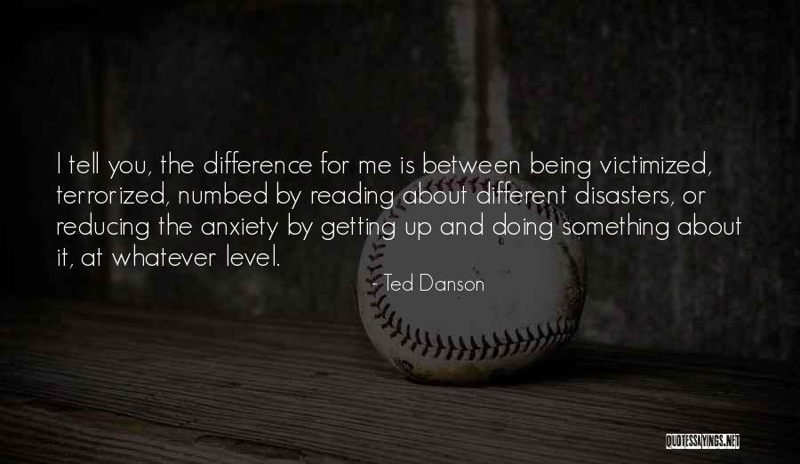 Anxiety Reducing Quotes By Ted Danson