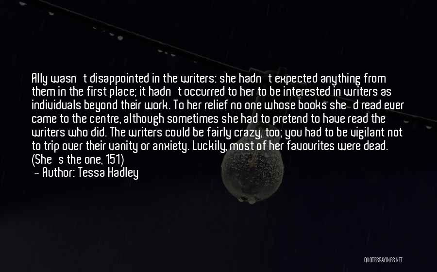 Anxiety Relief Quotes By Tessa Hadley