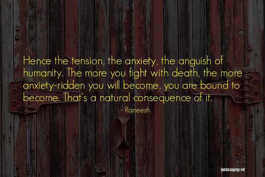 Anxiety Ridden Quotes By Rajneesh Anxiety Ridden Quotes By Rajneesh