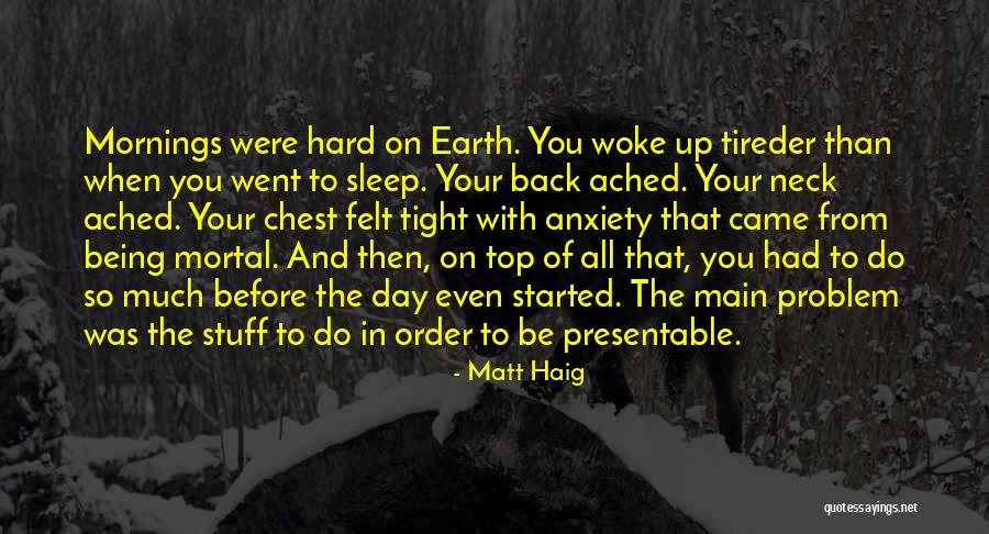 Anxiety Sleep Quotes By Matt Haig Anxiety Sleep Quotes By Matt Haig