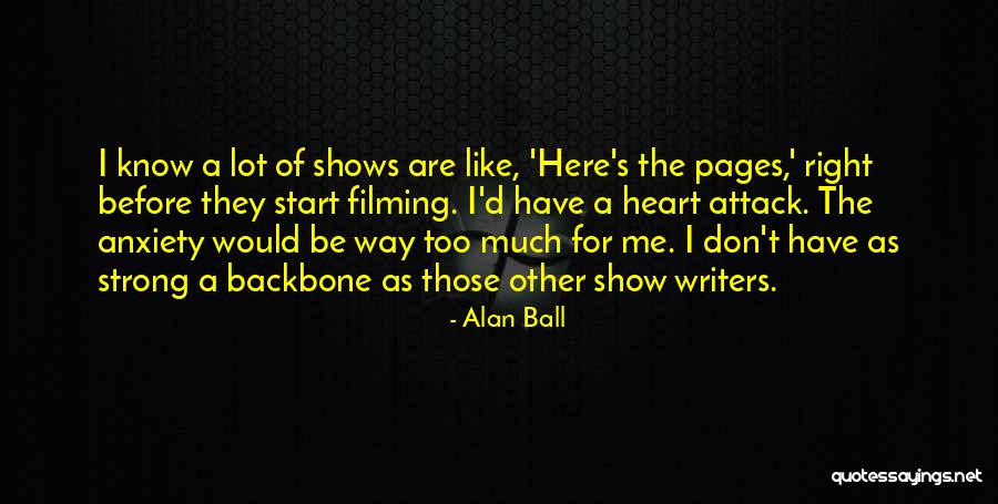 Anxiety Strong Quotes By Alan Ball Anxiety Strong Quotes By Alan Ball