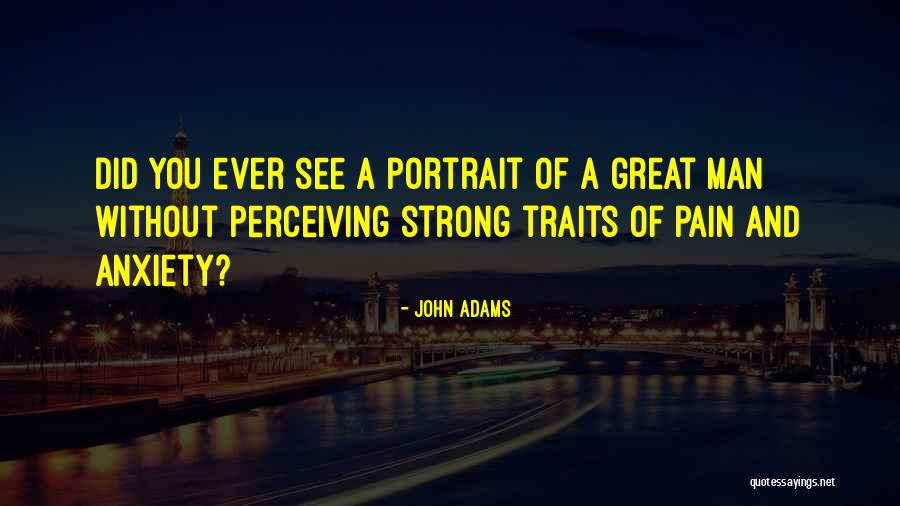 Anxiety Strong Quotes By John Adams Anxiety Strong Quotes By John Adams