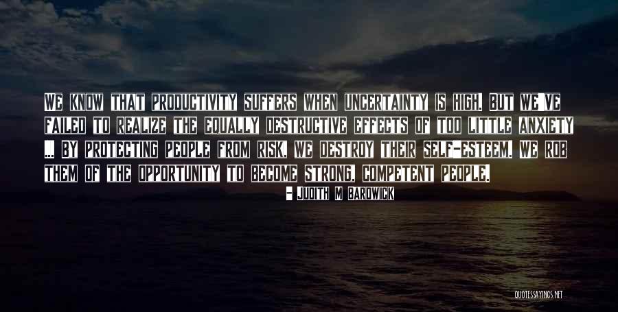 Anxiety Strong Quotes By Judith M Bardwick Anxiety Strong Quotes By Judith M Bardwick