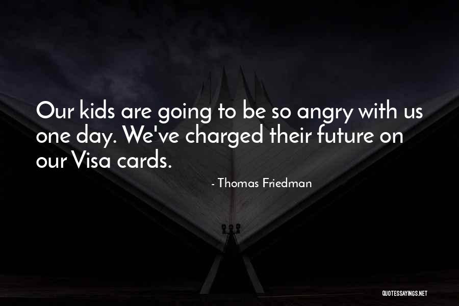 Anxious Excited Quotes By Thomas Friedman Anxious Excited Quotes By Thomas Friedman