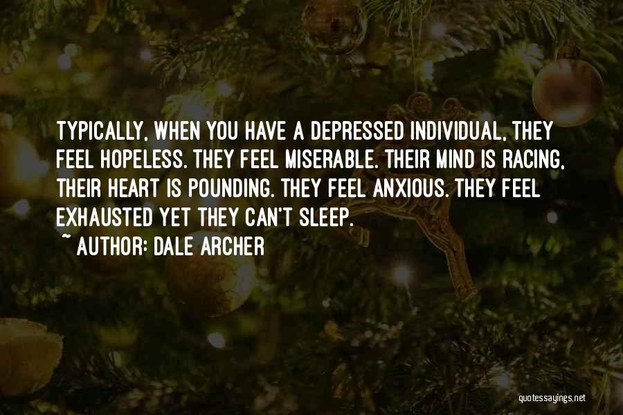 Anxious Mind Quotes By Dale Archer