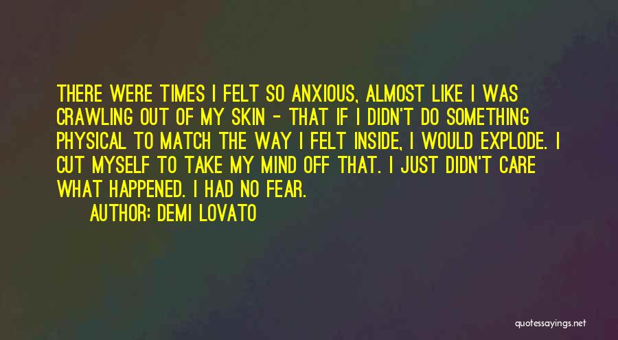 Anxious Mind Quotes By Demi Lovato