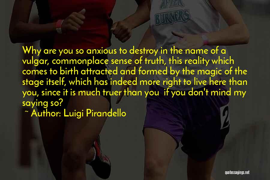 Anxious Mind Quotes By Luigi Pirandello