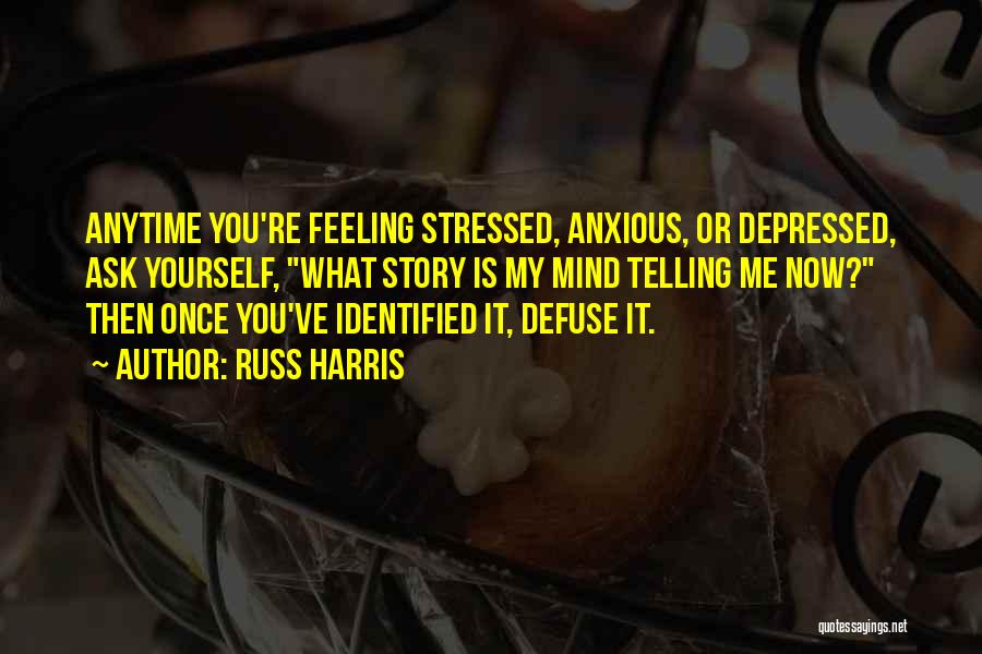 Anxious Mind Quotes By Russ Harris