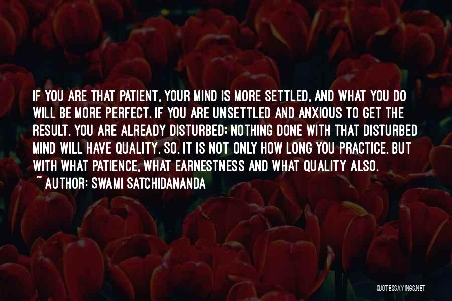 Anxious Mind Quotes By Swami Satchidananda