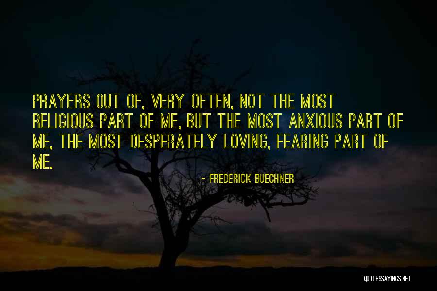 Anxious Prayer Quotes By Frederick Buechner Anxious Prayer Quotes By Frederick Buechner
