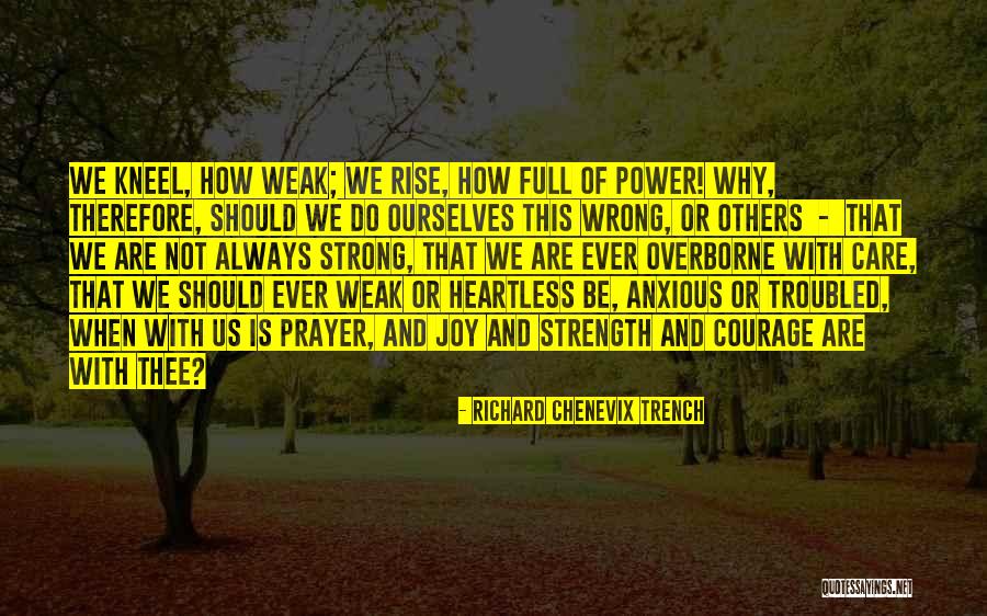 Anxious Prayer Quotes By Richard Chenevix Trench Anxious Prayer Quotes By Richard Chenevix Trench