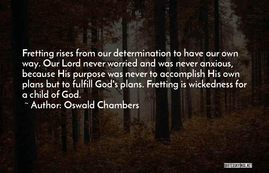 Anxious Quotes By Oswald Chambers