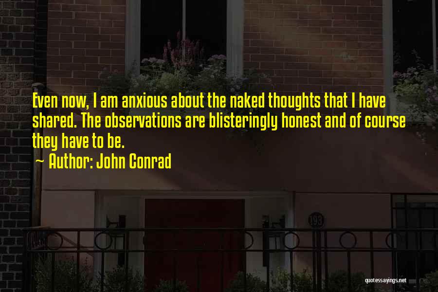 Anxious Quotes Quotes By John Conrad