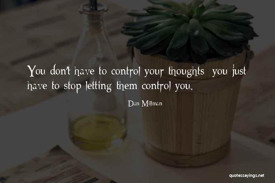 Anxious Thoughts Quotes By Dan Millman Anxious Thoughts Quotes By Dan Millman