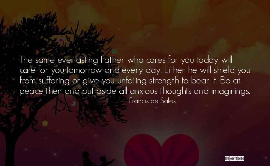 Anxious Thoughts Quotes By Francis De Sales Anxious Thoughts Quotes By Francis De Sales