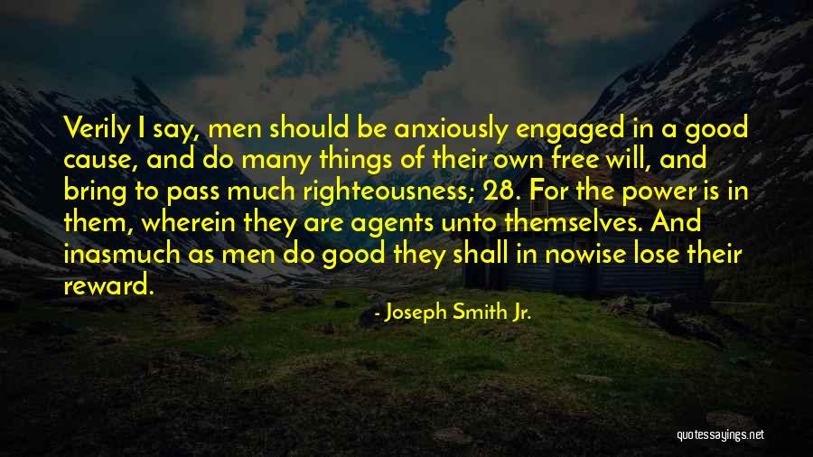 Anxiously Engaged Quotes By Joseph Smith Jr. Anxiously Engaged Quotes By Joseph Smith Jr.
