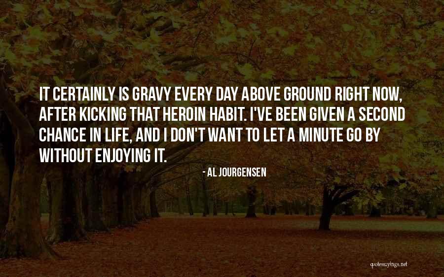 Any Day Above Ground Quotes By Al Jourgensen