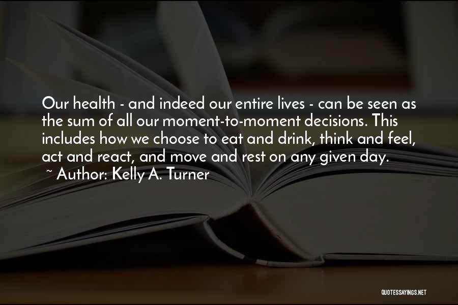 Any Day Quotes By Kelly A. Turner