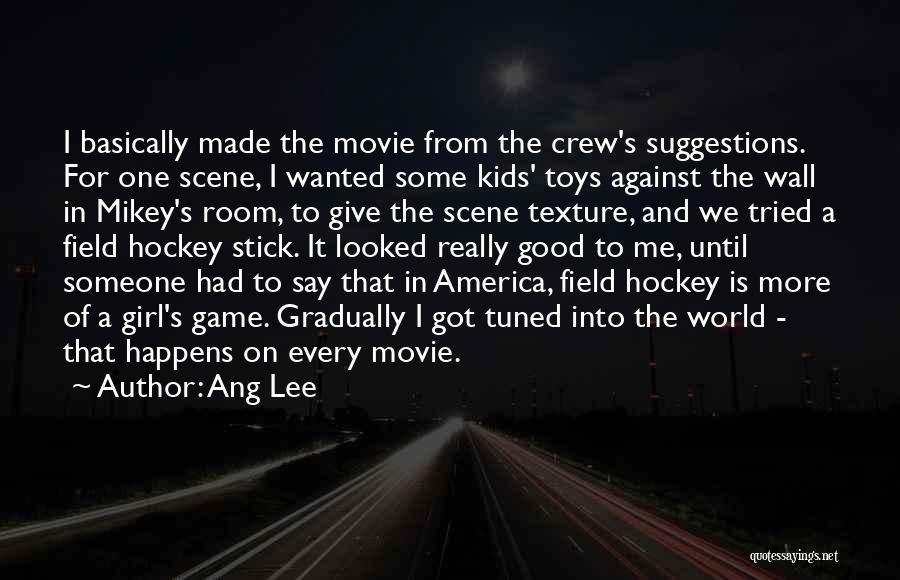 Any Good Field Hockey Quotes By Ang Lee