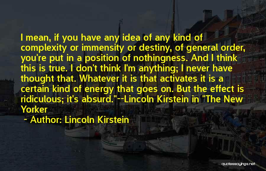 Any Kind Quotes By Lincoln Kirstein