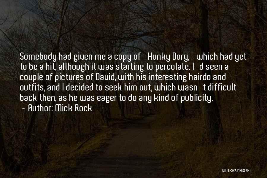 Any Kind Quotes By Mick Rock