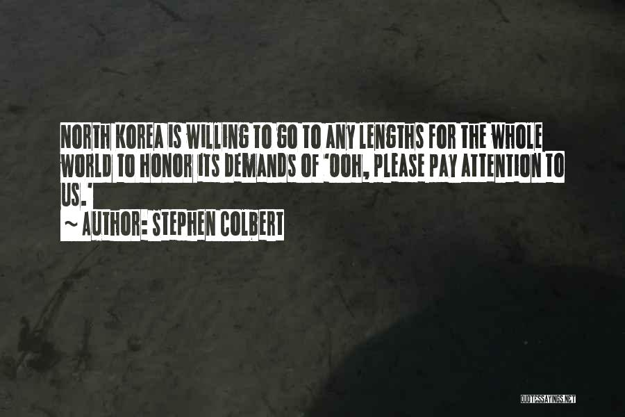 Any Lengths Quotes By Stephen Colbert