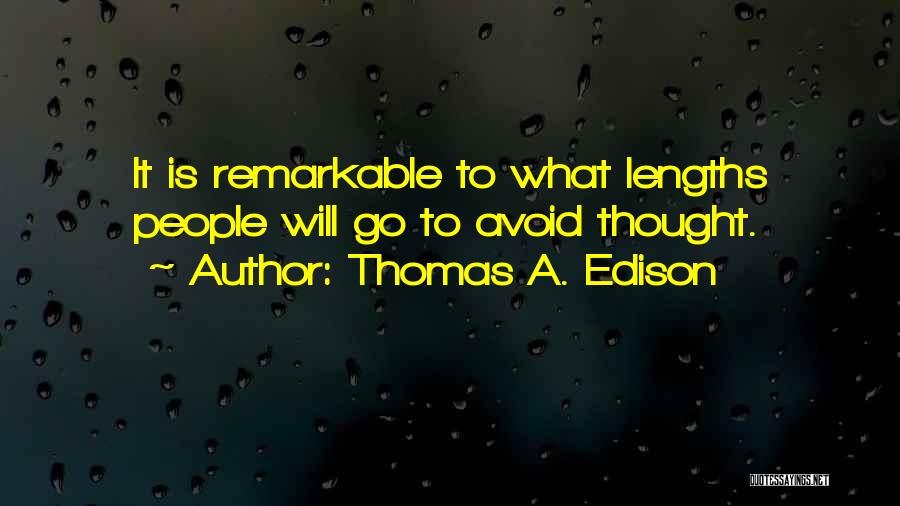 Any Lengths Quotes By Thomas A. Edison