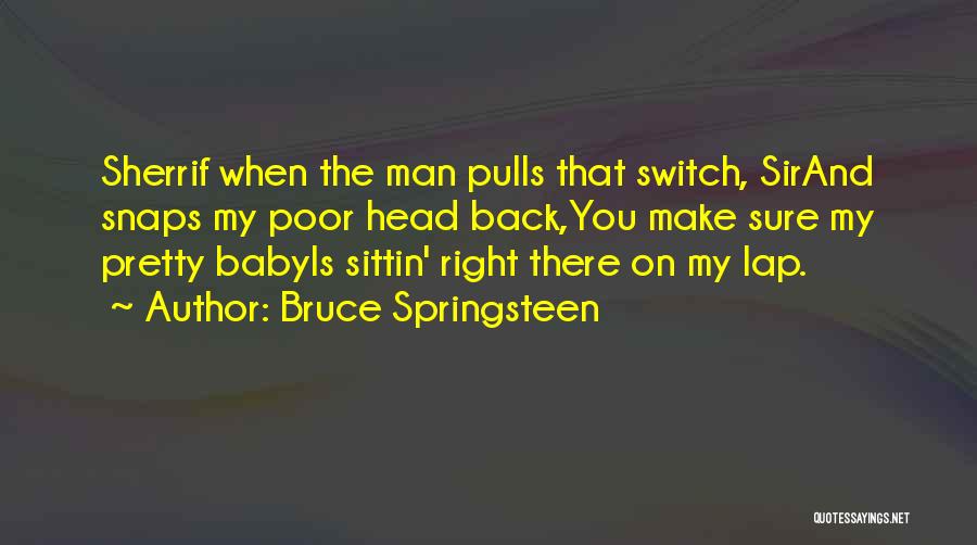 Any Man Can Make Baby Quotes By Bruce Springsteen