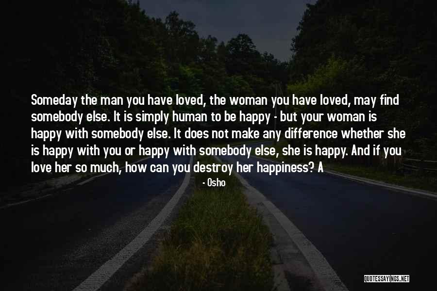 Any Man Can Quotes By Osho