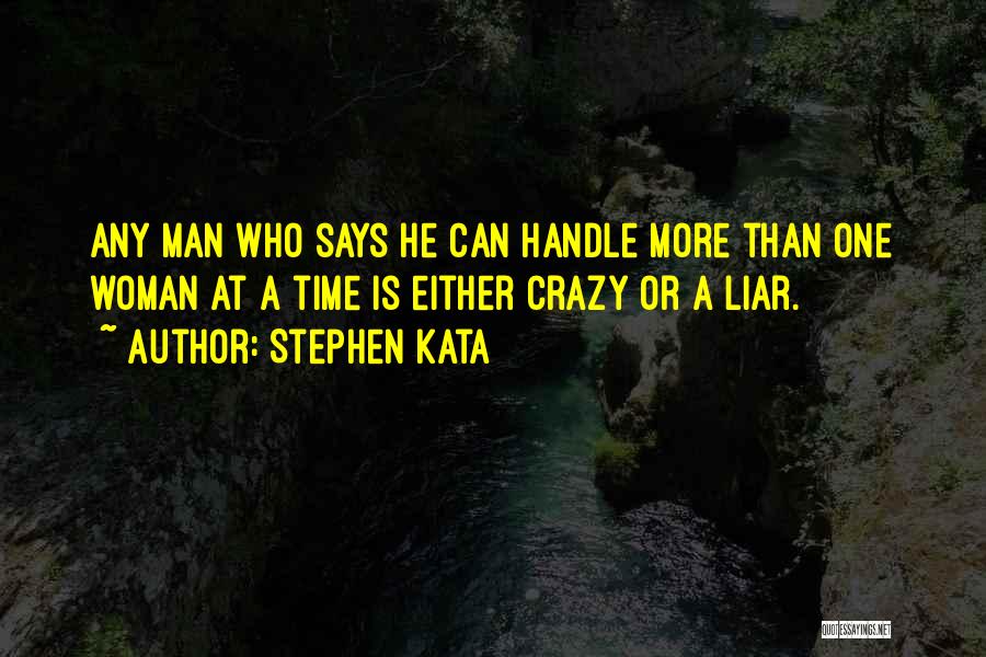 Any Man Can Quotes By Stephen Kata