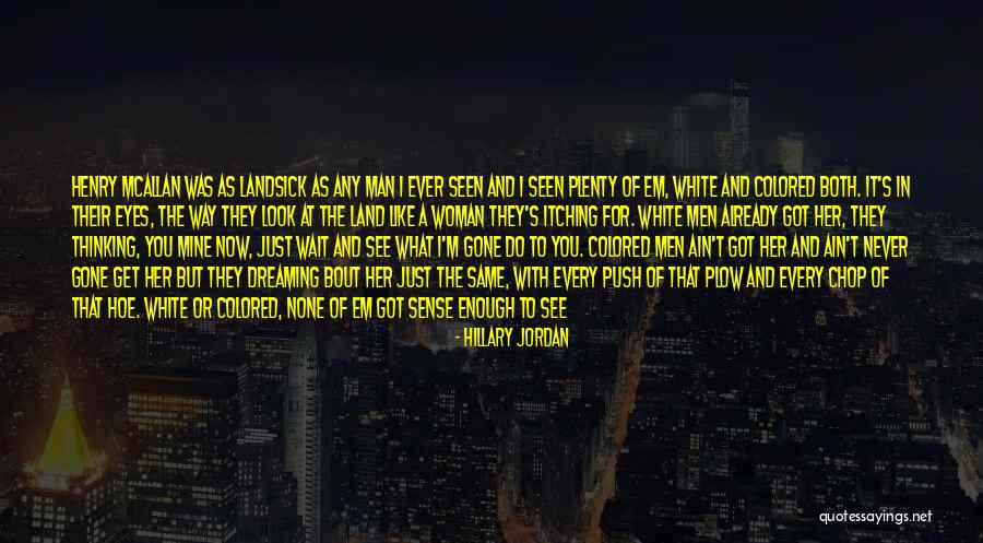 Any Man Of Mine Quotes By Hillary Jordan Any Man Of Mine Quotes By Hillary Jordan