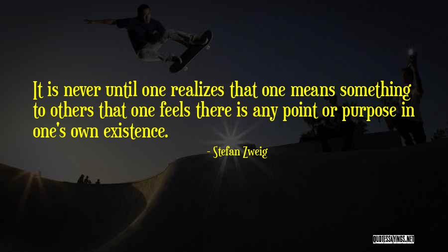 Any Point Quotes By Stefan Zweig