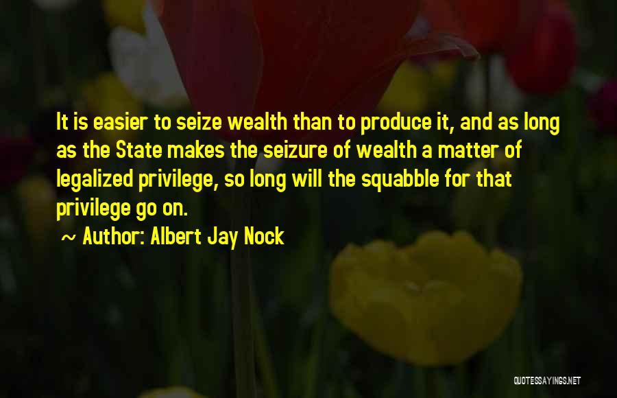 Any Seizure Quotes By Albert Jay Nock