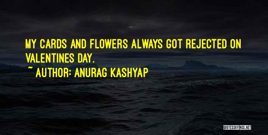 Any Valentines Day Quotes By Anurag Kashyap