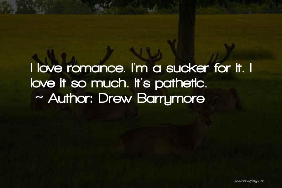 Any Valentines Day Quotes By Drew Barrymore