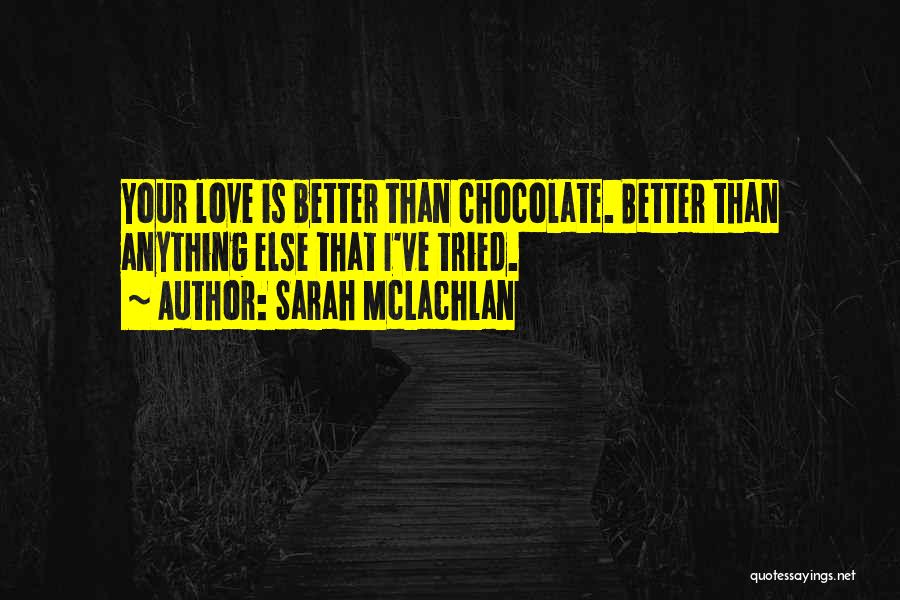 Any Valentines Day Quotes By Sarah McLachlan