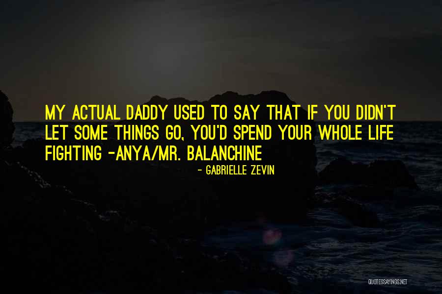 Anya Let Quotes By Gabrielle Zevin Anya Let Quotes By Gabrielle Zevin