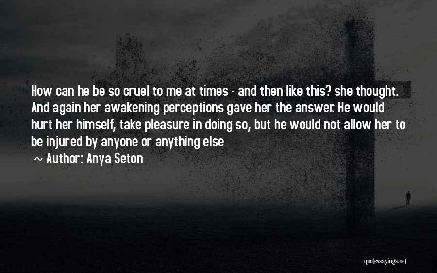 Anya Seton Quotes 226708