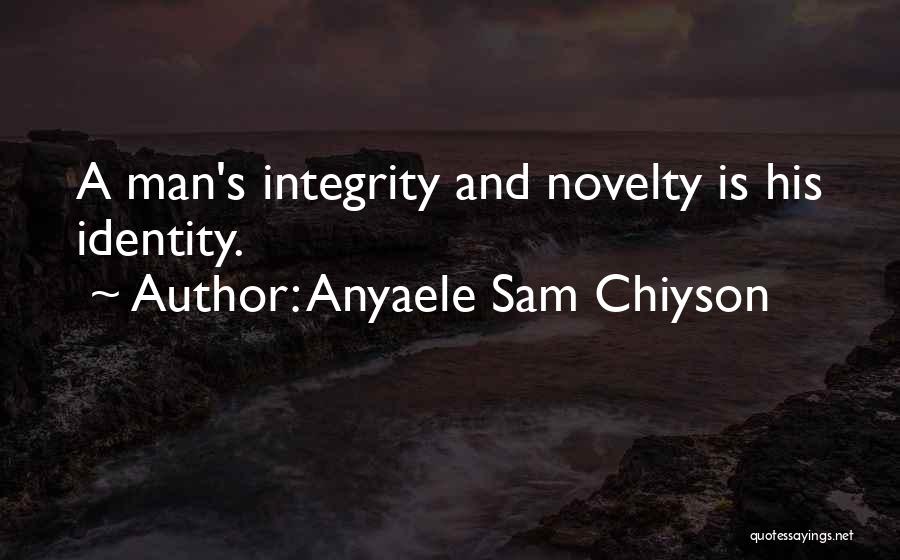 Anyaele Sam Chiyson Quotes 1804705