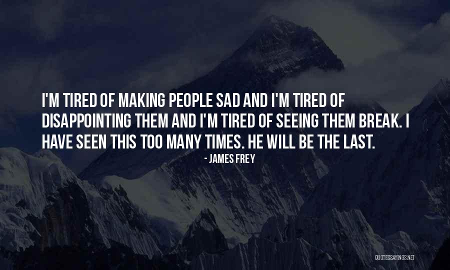 Anyaman Rotan Quotes By James Frey Anyaman Rotan Quotes By James Frey